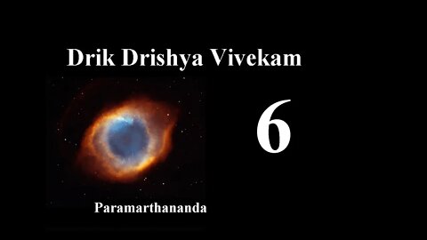 06 Drik Drishya Vivekam Verses 11 , 12