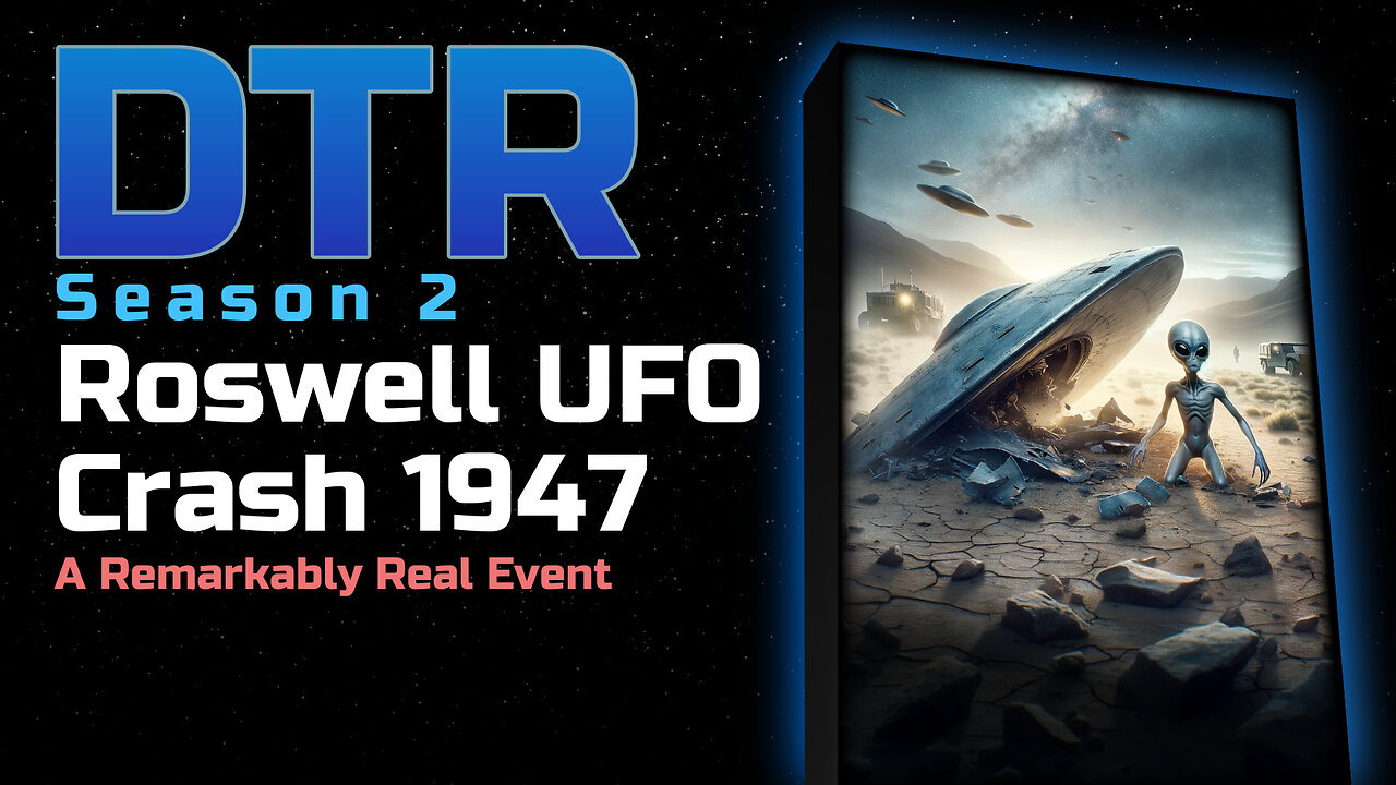 DTR Ep 134: Roswell UFO Crash 1947