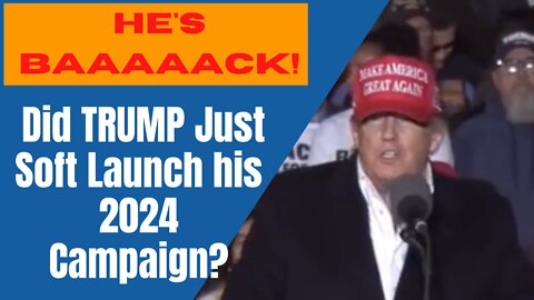 Did Trump just soft launch his 2024 presidential campaign?