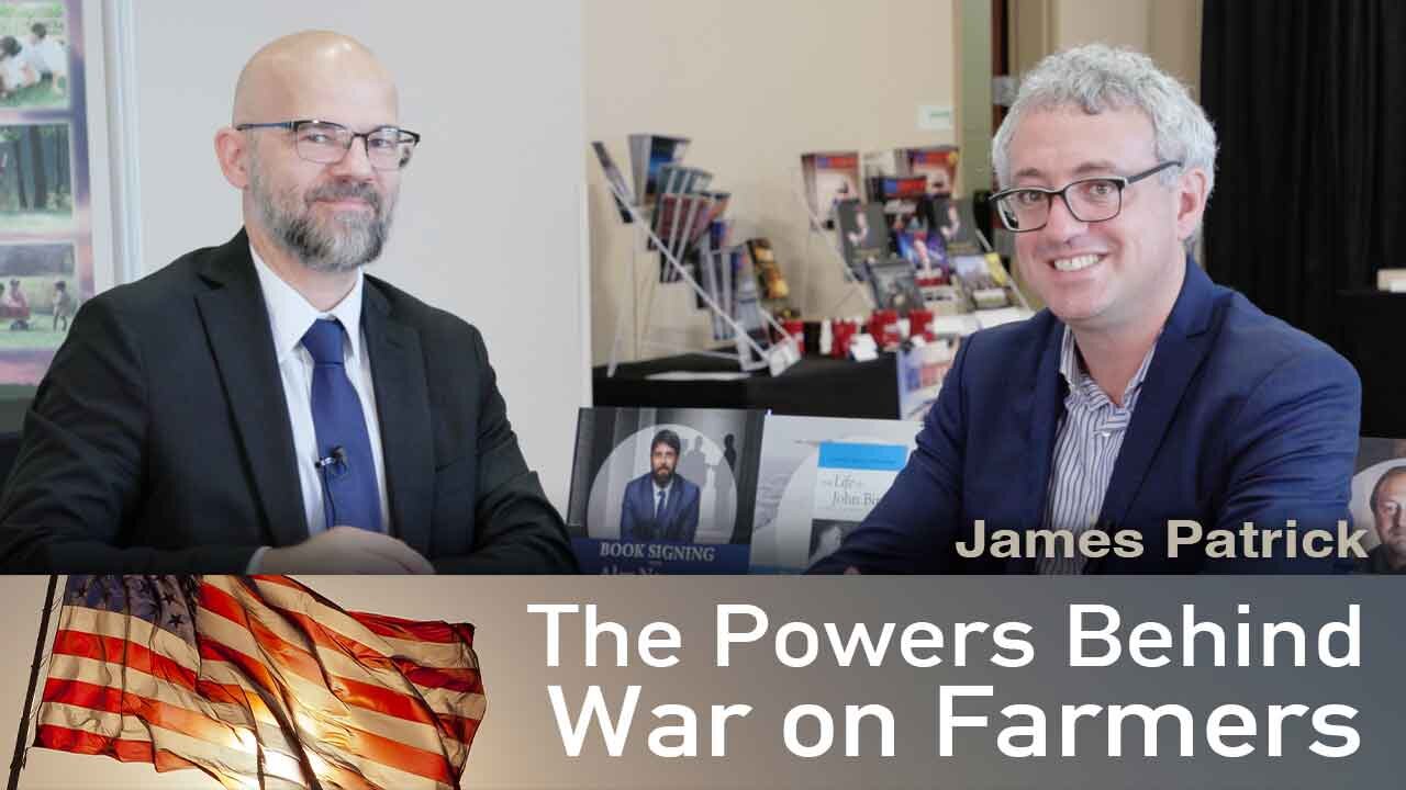 International Oligarchs Are Behind the War on Farmers: Filmmaker James Patrick