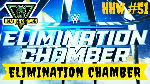 WWE 2K24 - HHW #51 - Elimination Chamber