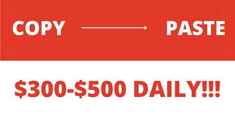 Earn $300 to $500 Per Day By Just Copying & Paste 2022
