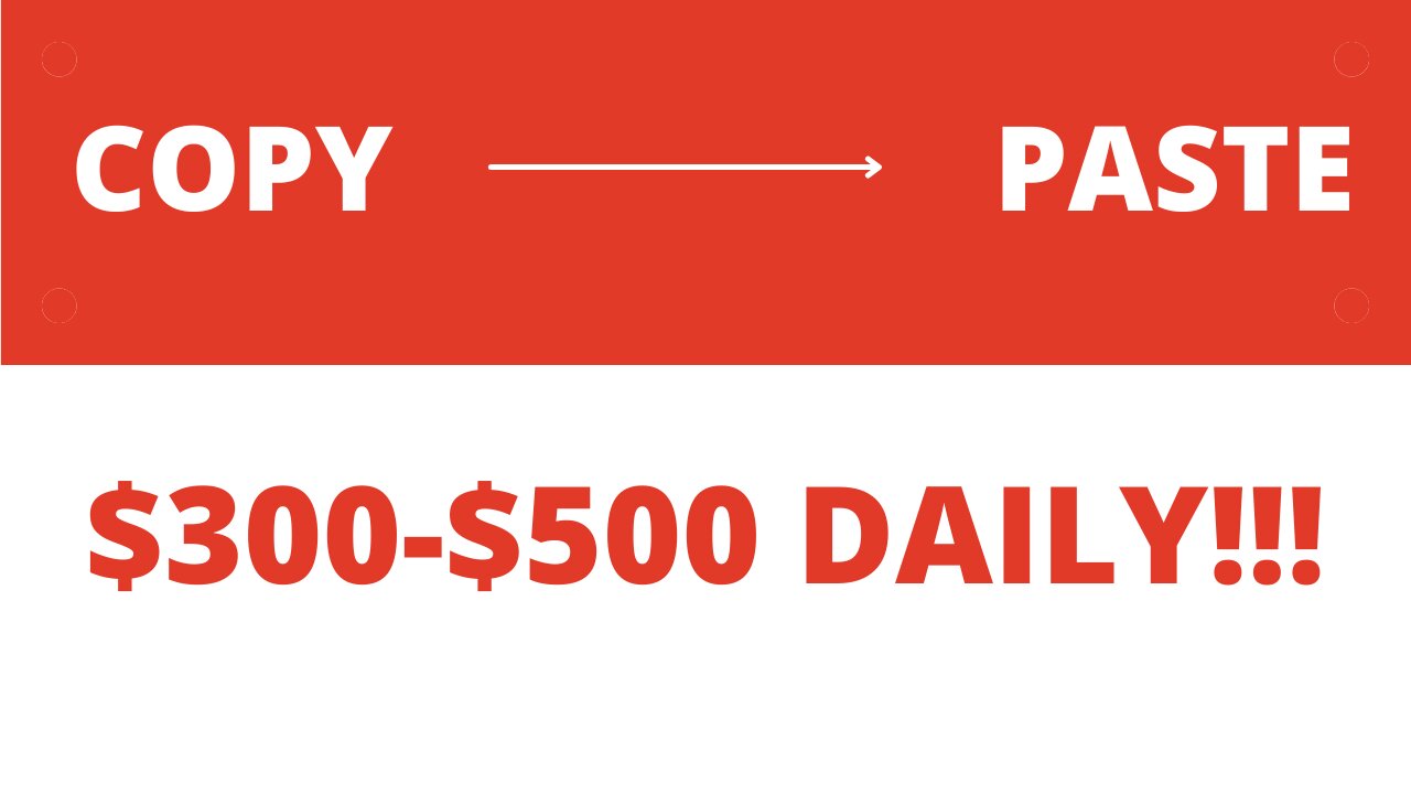 Earn $300 to $500 Per Day By Just Copying & Paste 2022