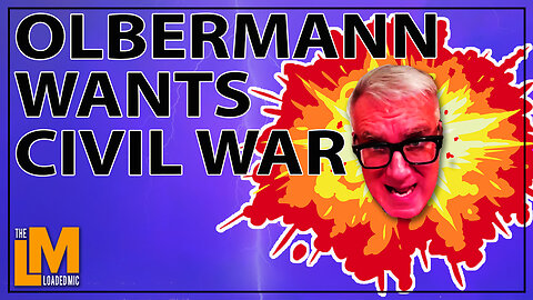 LEFT WING RADICAL OLBERMANN WANTS CIVIL WAR | The Loaded Mic | EP112CLIP