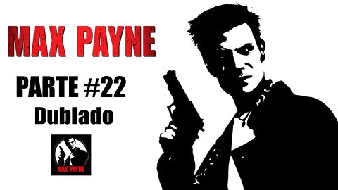 Max Payne 1 - [Parte 22 - Jogo De Poder Bizantino - Jogo Dublado] - PT-BR - [HD]