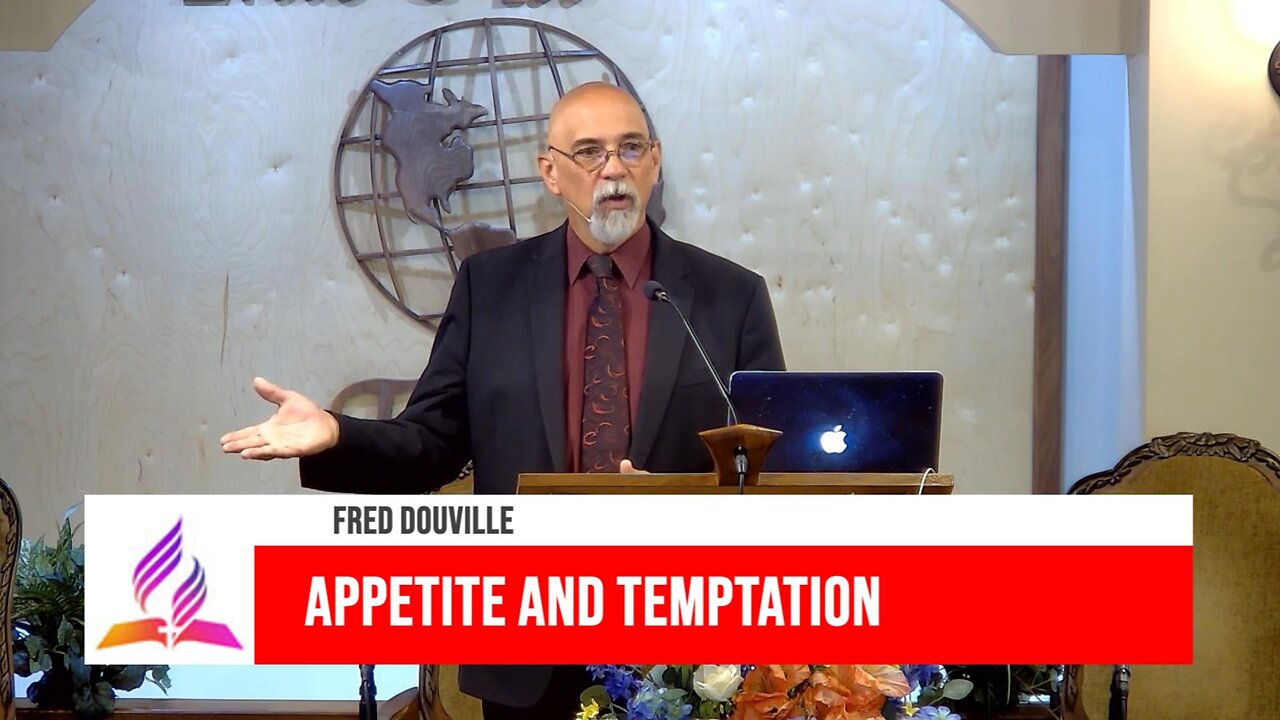 07 - Appetite and Temptation - 6/22/24