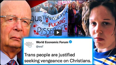 Klaus Schwab's Trans Soldiers Declare Jihad on Christian America