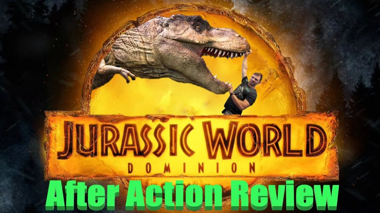 Jurassic World Dominion After Action Review