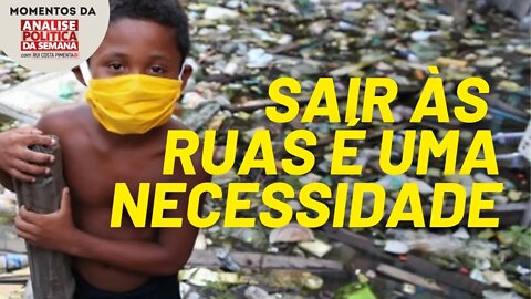 Sair às ruas é uma necessidade | Momentos da Análise Política da Semana