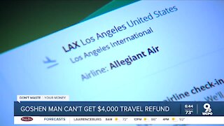 Goshen man can't get $4,000 travel refund