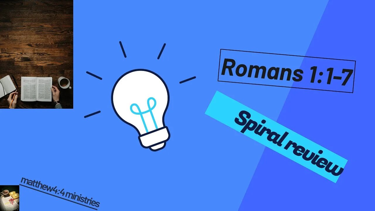 Romans 1:1-7 Spiral Review