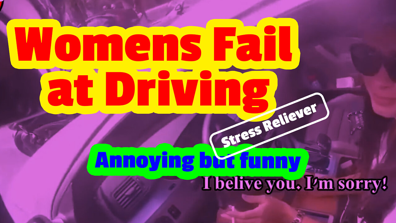 How Womens Fail at Driving - Annoying but funny