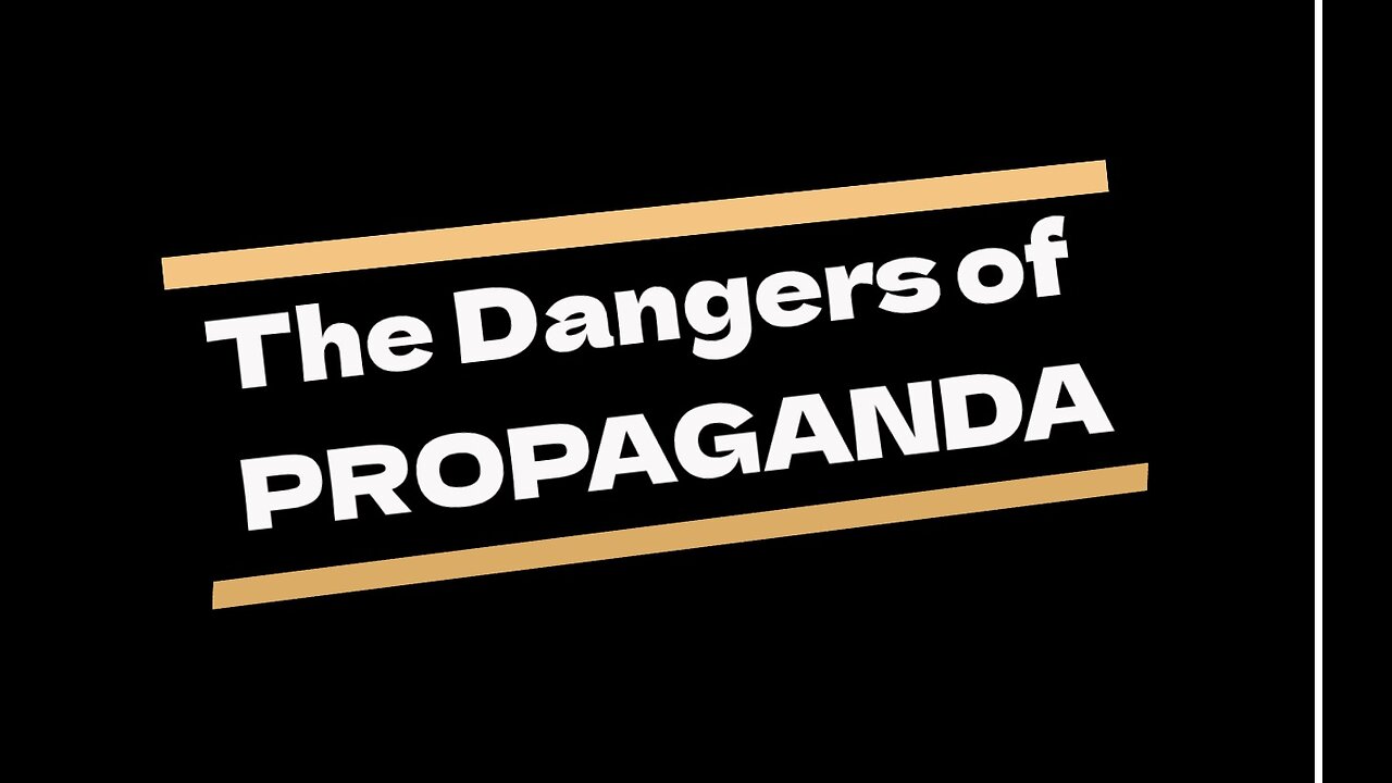 Dangers of Propaganda