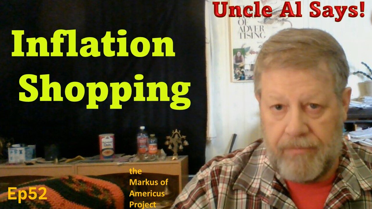 Inflation Shopping - Uncle Al Says! ep52