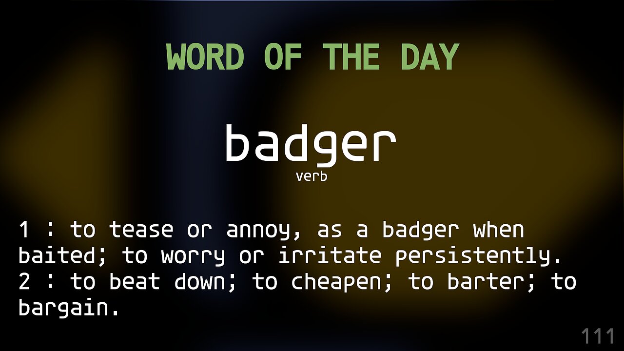 Word Of The Day 111 'badger'