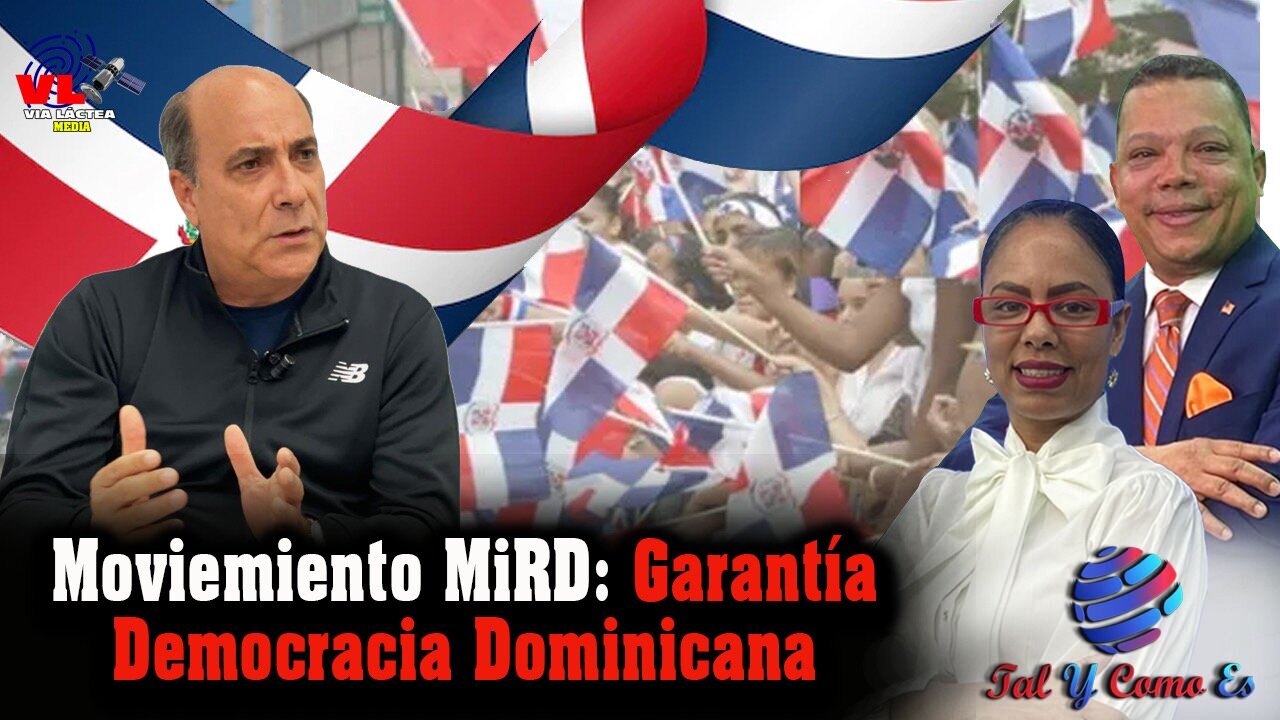 MOVIMIENTO MiRD: GARANTIA DEMOCRACIA DOMINICANA -TAL Y COMO ES