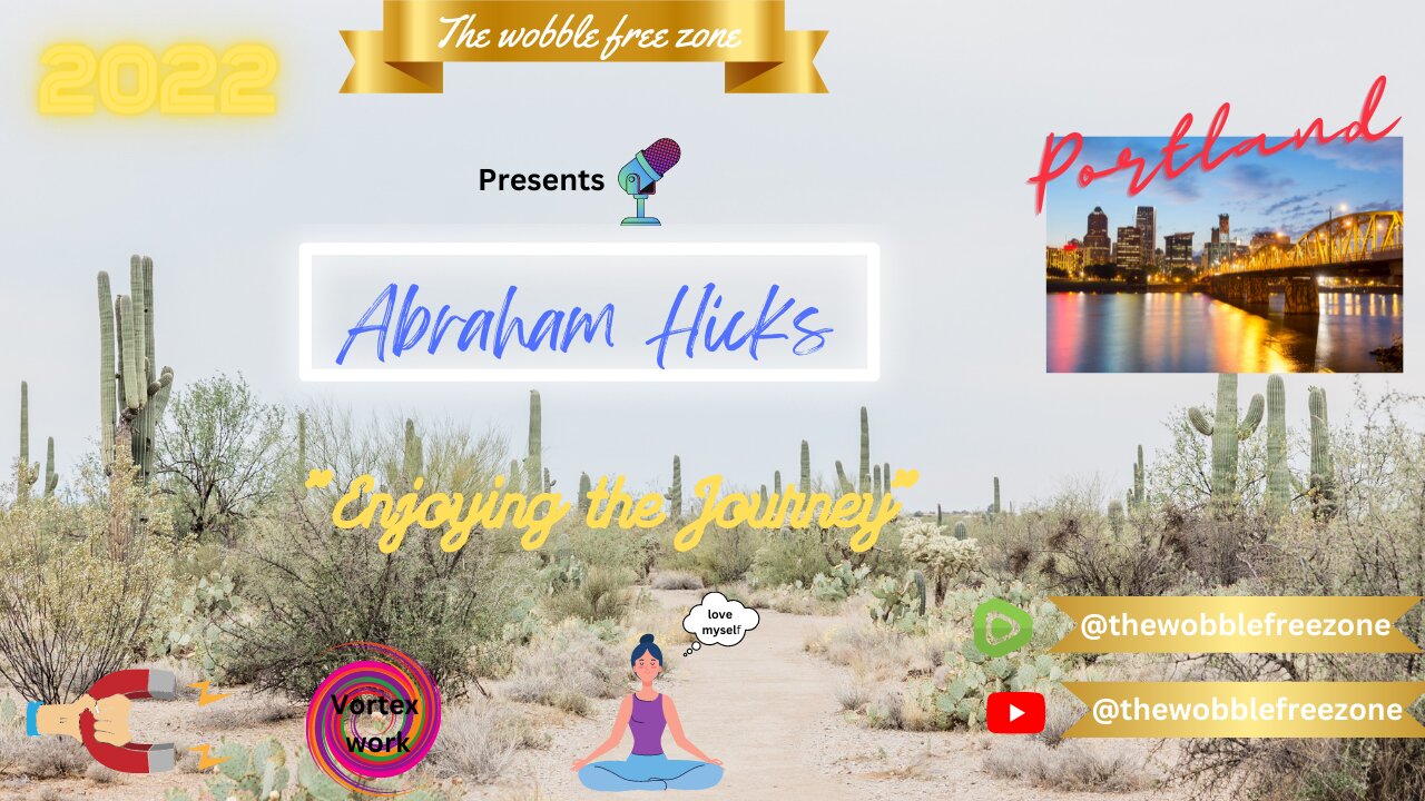 Abraham Hicks, Esther Hicks "Enjoying the journey" Portland