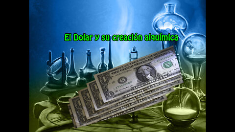 El dólar y la creación alquímica