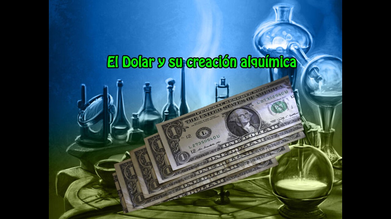 El dólar y la creación alquímica