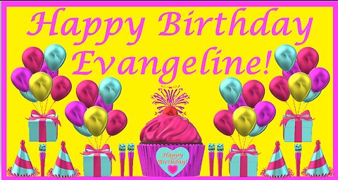 Happy Birthday 3D - Happy Birthday Evangeline - Happy Birthday To You - Happy Birthday Song