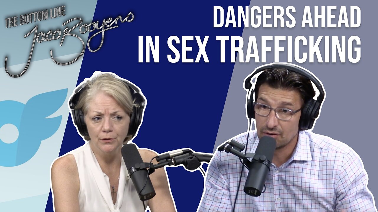 #67 DANGERS AHEAD in Sex Trafficking - The Bottom Line with Jaco Booyens and Jeanne L. Allert