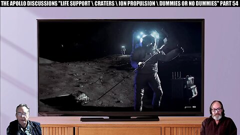 THE APOLLO DISCUSSIONS "LIFE SUPPORT\ CRATERS\ ION PROPULSION\ DUMMIES OR NO DUMMIES" PART 54