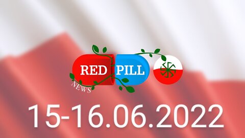 Red Pill News | Wiadomości W Czerwonej Pigułce 15-16.06.2022