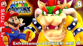 ⭐️ Super Mario Galaxy #8 - Já enfrentamos o BOWSER? COMO ASSIM? Acabou o jogo? PT-BR 1080p