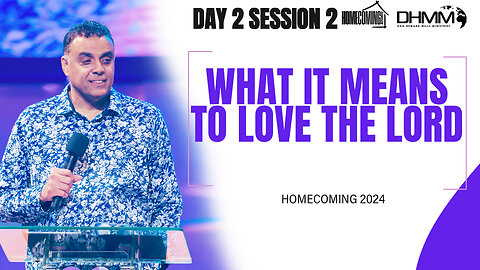 What It Means To Love The Lord | HOMECOMING | Dag Heward-Mills 2024