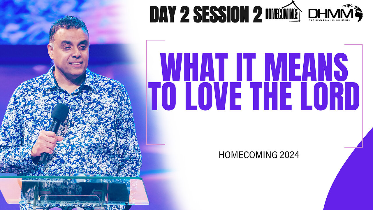 What It Means To Love The Lord | HOMECOMING | Dag Heward-Mills 2024