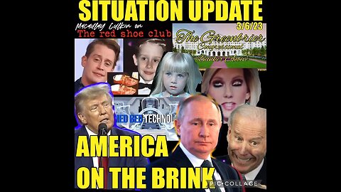 Situation Update 3/6/23 ~ America on the Brink