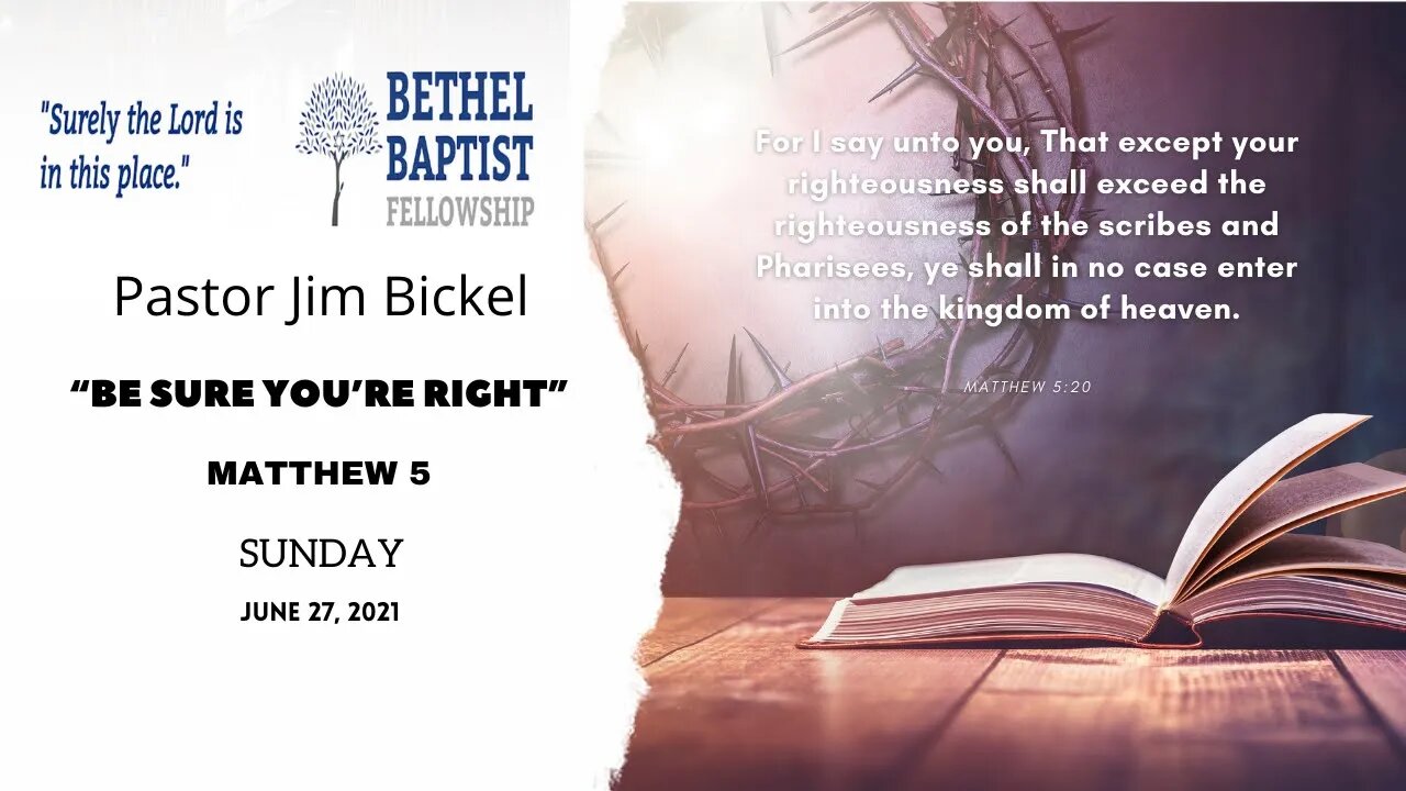 “Be Sure You’re Right” | Pastor Bickel | Bethel Baptist Fellowship [SERMON]