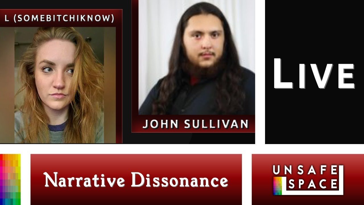 [Narrative Dissonance] Live Monday | With L (SomeBitchIKnow) and John Sullivan