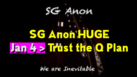 SGAnon Trust the Q Plan > Jan 4, Stream Thx Juan O Savin, Derek