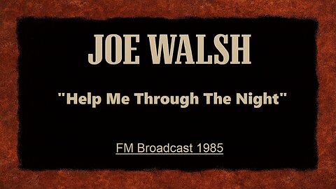 Joe Walsh - Help Me Through The Night (Live in Pittsburgh, Pennsylvania 1985) FM Broadcast
