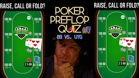 POKER PREFLOP QUIZ BB VS. UTG #7 RAISE, CALL OR FOLD?