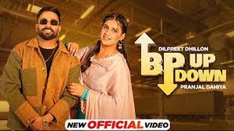 BP UP DOWN- Dilpreet Dhillon ft Pranjal Dahiya || Mandeep Maavi| Latest Punjabi Song 2023