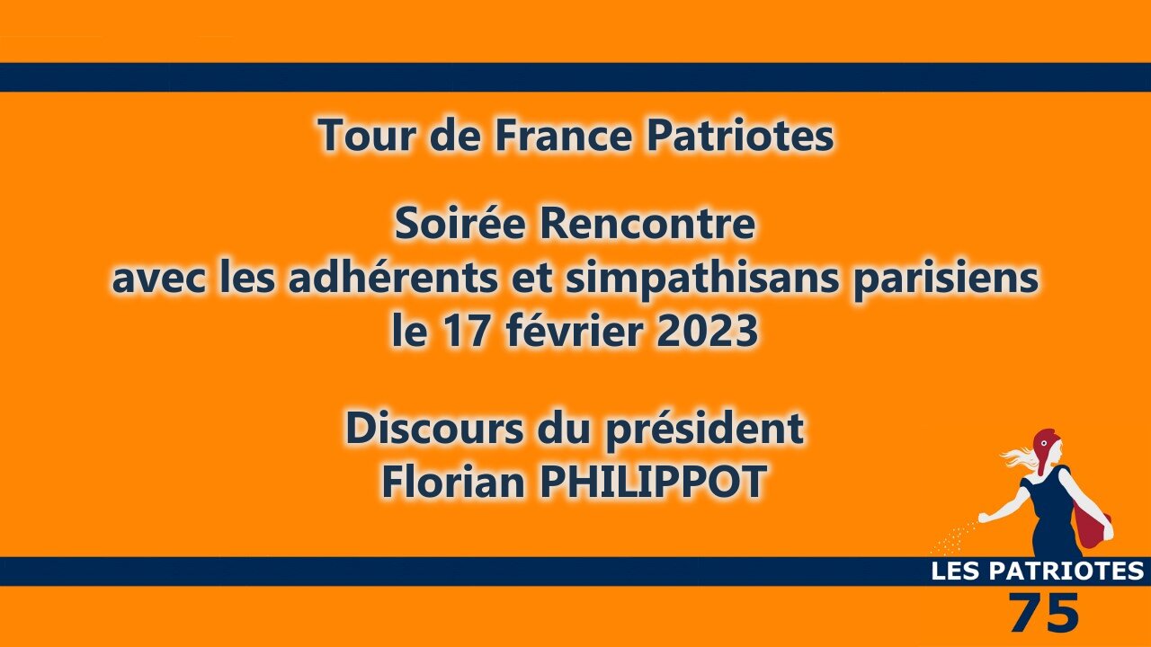 Soirée Rencontre avec les adhérents parisiens du 17 février 2023 - Discours de Florian Philippot