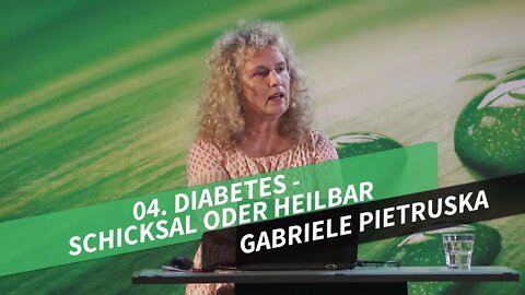 04. Diabetes - Schicksal oder heilbar # Gabriele Pietruska # Woche der Gesundheit