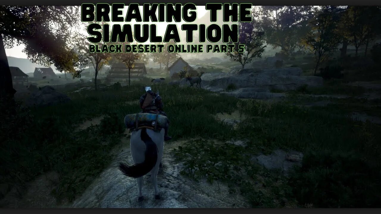 Black Desert Online Part 5 | Breaking the Simulation