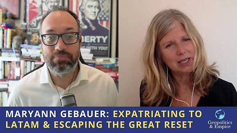 Maryann Gebauer: Expatriating to Latin America & Escaping the Great Reset