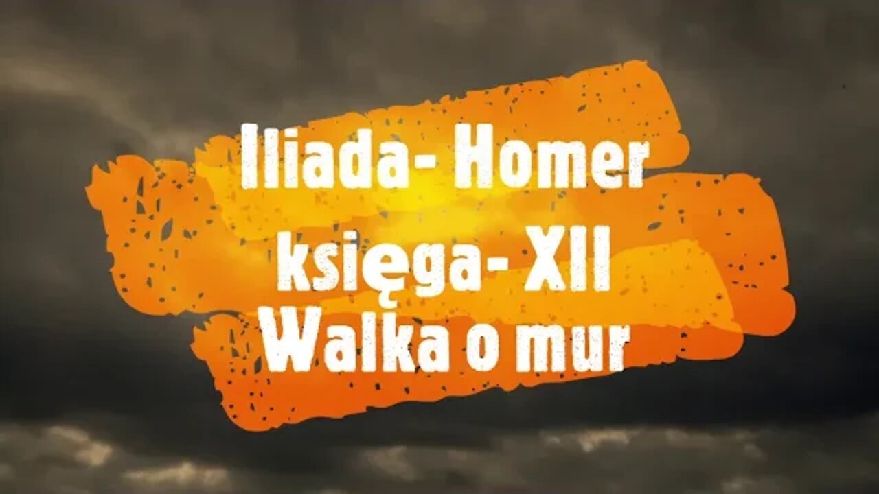 Iliada - Homer księga- XII Walka o mur