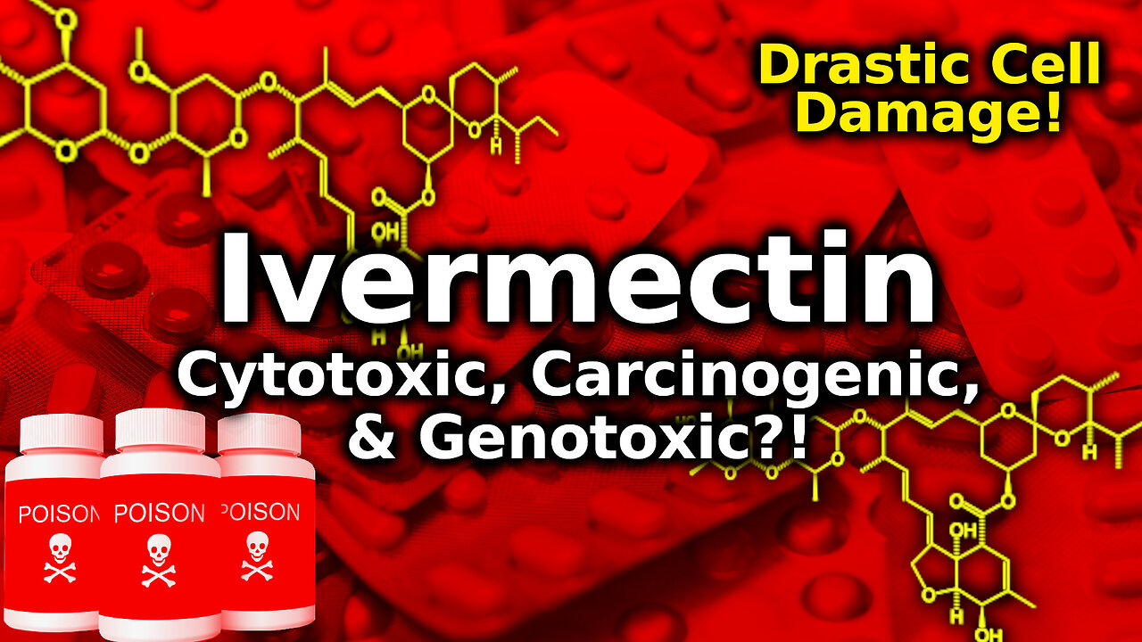 Ivermectin Is Cytotoxic & Genotoxic (Damages Cells & DNA) & Maybe Carcinogenic, Studies Show!🚨