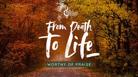 From Death to Life | Worship Song of Redemption and Grace