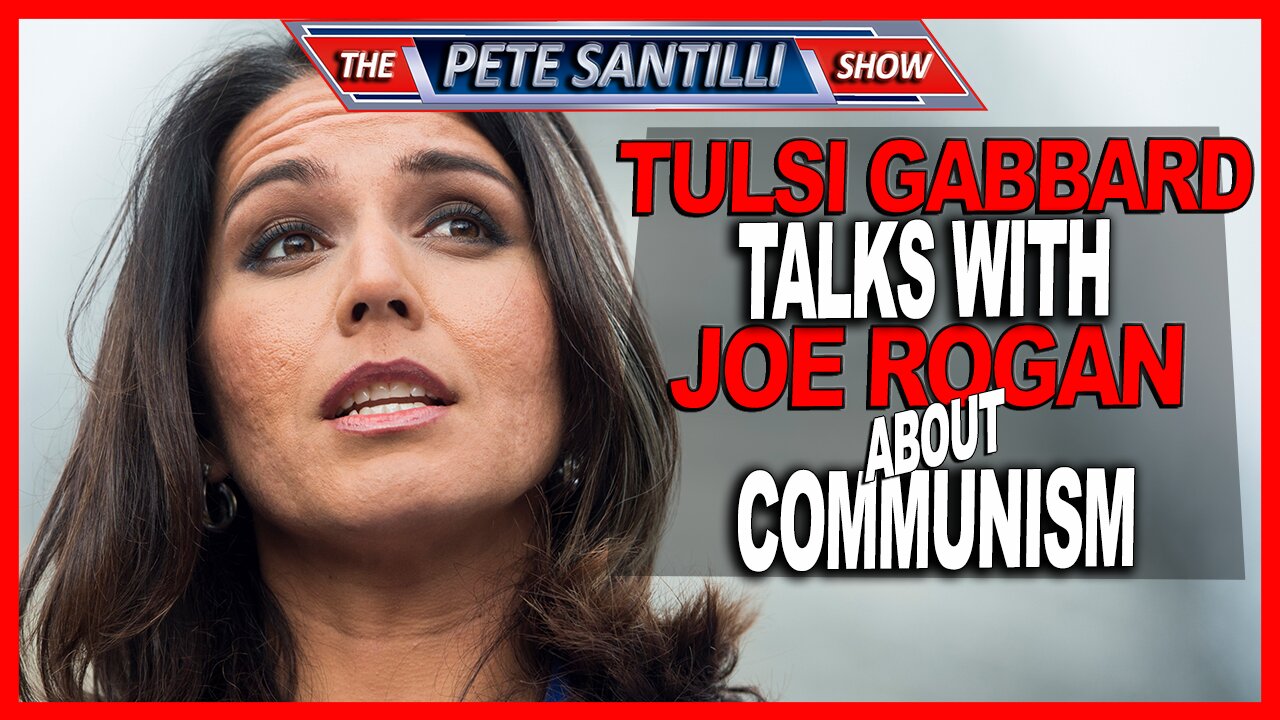 We Need Communism To Compete With Communism? Tulsi Gabbard On Joe Rogan Show