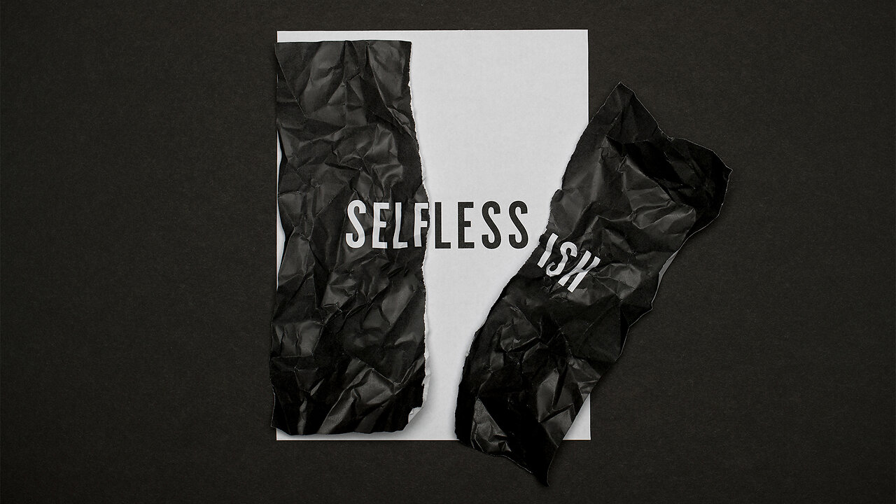 Selfless - 1/22/23