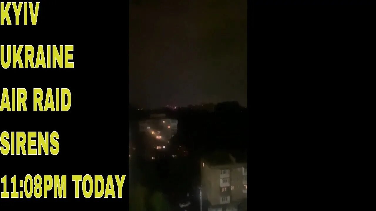 Kyiv Ukrane Air Raid Sirens Today 11:08pm