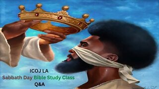 ICOJ LA Sabbath Day Bible Study Class Q&A