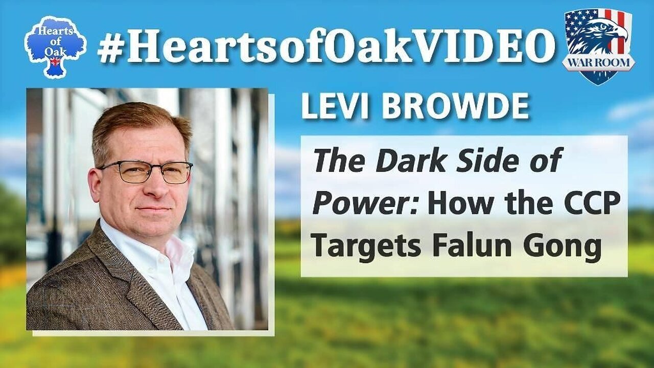 Hearts of Oak Levi Browde - The Dark Side of Power: How the CCP Targets Falun Gong