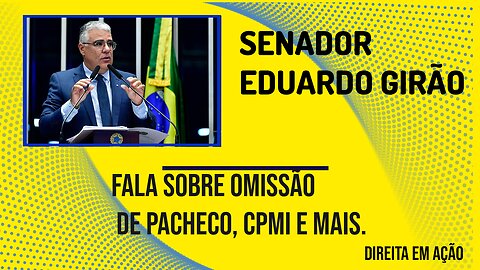 SENADOR FALA DA OMISSÃO DE PACHECO, CPMI E MAIS